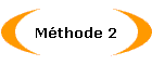 Mthode 2